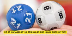 Xổ số Mana88 | Cơ hội trúng lớn cho người chơi may mắn