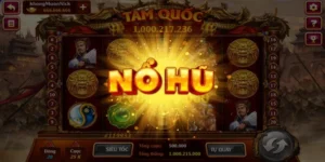 Nổ Hũ Tam Quốc Diễn Nghĩa Mana88 - Dễ Dàng Thắng Lớn Tiền Khủng